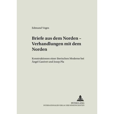 Briefe aus dem Norden – Verhandlungen mit dem Norden, Taschenbuch von Edmund Voges, Peter Lang GmbH, Internationaler Verlag der Wissenschaften,