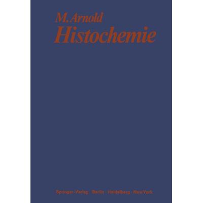 Histochemie, Taschenbuch von Michael Arnold, Springer Berlin, 978-3-642-49639-4