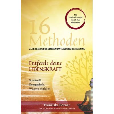 Entfessle deine Lebenskraft, Taschenbuch von Franziska Börner, Litego Verlag, 978-3-99159-009-5