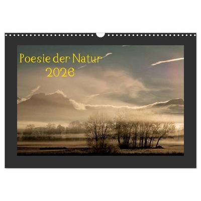Poesie der Natur (Wandkalender 2026 DIN A3 quer), CALVENDO Monatskalender