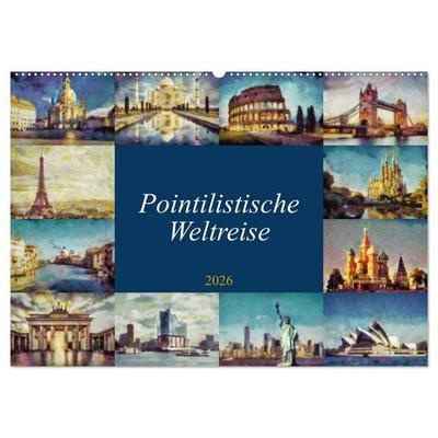 Pointilistische Weltreise (Wandkalender 2026 DIN A2 quer), CALVENDO Monatskalender