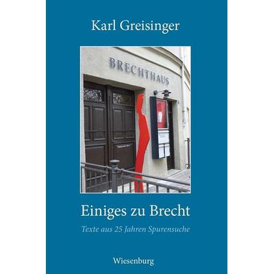 Einiges zu Brecht, Taschenbuch von Karl Greisinger, Wiesenburg, 978-3-96921-019-2