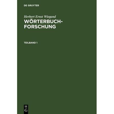Wiegand, Herbert Ernst: Wörterbuchforschung. Teilband 1, Gebundene Ausgabe von Herbert Ernst Wiegand, De Gruyter, 978-3-11-013584-8