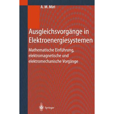 Ausgleichsvorgänge in Elektroenergiesystemen, Taschenbuch von Amir M. Miri, Springer Berlin, 978-3-642-63542-7