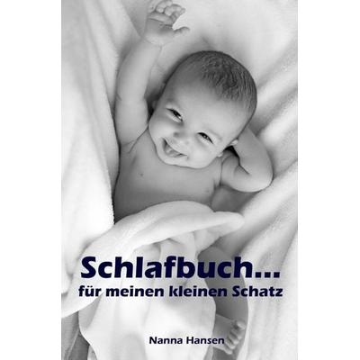 Schlafbuch...für meinen kleinen Schatz, Taschenbuch von Nanna Hansen, Epubli, 978-3-7450-0390-1