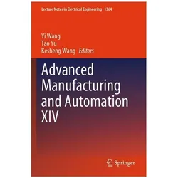 Advanced Manufacturing and Automation XIV, Fachbücher von Yi Wang, Kesheng Wang, Tao Yu