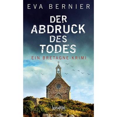 Der Abdruck des Todes, Taschenbuch von Eva Bernier, Grafit, 978-3-89425-766-8