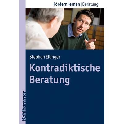 Kontradiktische Beratung, Taschenbuch von Stephan Ellinger, Kohlhammer, 978-3-17-021098-1