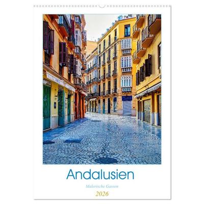 Andalusien - Malerische Gassen (Wandkalender 2026 DIN A2 hoch), CALVENDO Monatskalender