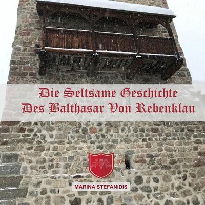 Die seltsame Geschichte des Balthasar von Rebenklau - Marina Stefanidis, Audio, 4061707379659