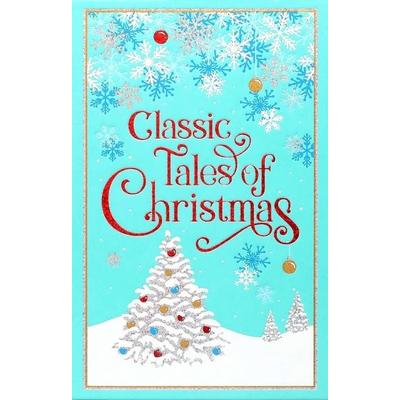 Classic Tales of Christmas, Gebundene Ausgabe von Editors of Canterbury Classics, Simon + Schuster LLC, 978-1-64517-863-7