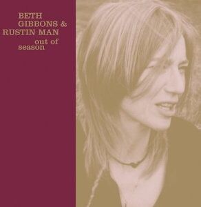 Beth Gibbons & Rustin Man - Out of Season - Preis vom 09.10.2026 07:28:09 h