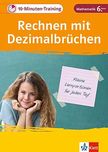 Klett 10-Min-Training Mathematik Rechnen mit Dezimalbrüchen 6. Klasse: Kleine Lernportionen für jeden Tag (Klett 10-Minuten-Training) - Preis vom 15.10.2026 23:06:25 h