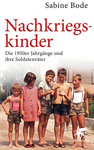 Sabine Bode - Nachkriegskinder: Die 1950er Jahrgänge und ihre Soldatenväter - Preis vom 10.10.2026 11:48:34 h