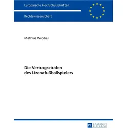 Die Vertragsstrafen des Lizenzfussballspielers, Fachbücher von Mathias Wrobel
