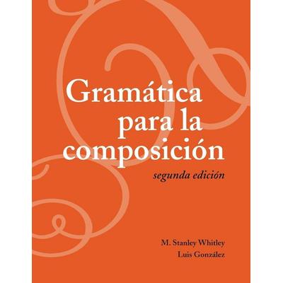 Gramática para la composición, Taschenbuch von M. Stanley Whitley,Luis González, Georgetown University Press, 978-1-58901-171-7