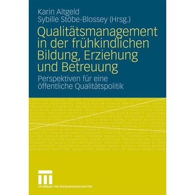 Qualitätsmanagement in der frühkindlichen Bildung, Erziehung und Betreuung, Taschenbuch von Karin Altgeld,Sybille Stöbe-Blossey,Sybille Stöbe-Blossey,