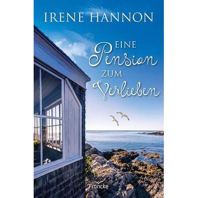 Eine Pension zum Verlieben, Taschenbuch von Irene Hannon, Francke-Buch, 978-3-96362-486-5