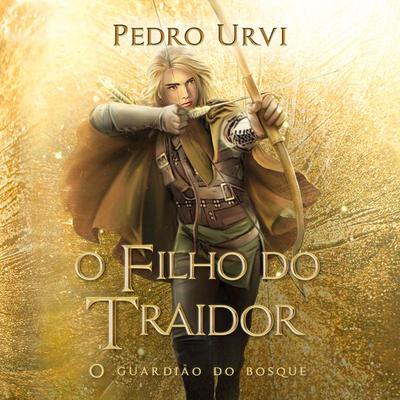 O filho do traidor – Primeiro volume da série 'O Guardião do Bosque' - Pedro Urvi, Audio, 9786559801275