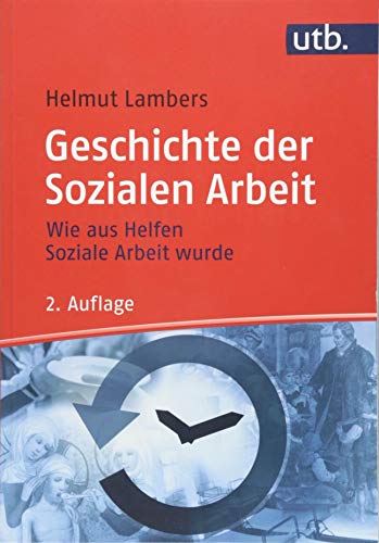 Helmut Lambers - Geschichte der Sozialen Arbeit: Wie aus Helfen Soziale Arbeit wurde - Preis vom 30.09.2026 09:01:18 h