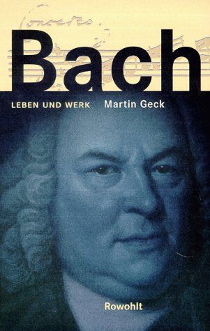 Martin Geck - Bach. Leben und Werk - Preis vom 09.10.2026 07:28:09 h