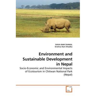 DHAKAL, S: Environment and Sustainable Development in Nepal, Taschenbuch von Shiva Ram Dhakal,Krishna Ram, VDM, 978-3-639-22371-2