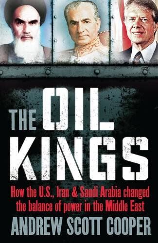Cooper, Andrew Scott - The Oil Kings: How the US, Iran, and Saudi Arabia Changed the Balance of Power in the Middle East - Preis vom 09.10.2026 07:28:09 h