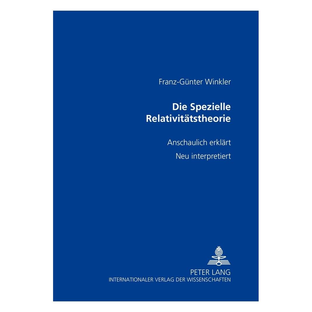 Peter Lang Die Spezielle Relativitätstheorie (Deutsch, Softcover, Franz-Günter Winkler) (9375196)
