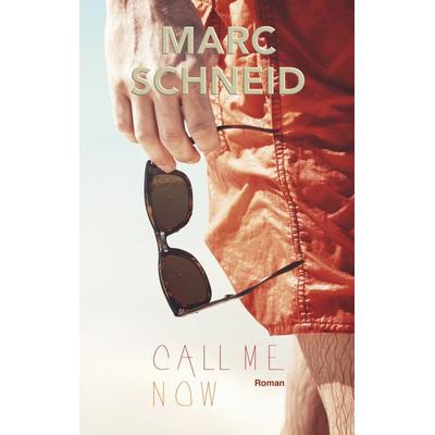 Call me now, Taschenbuch von Marc Schneid, BoD – Books on Demand, 978-3-7583-6430-3