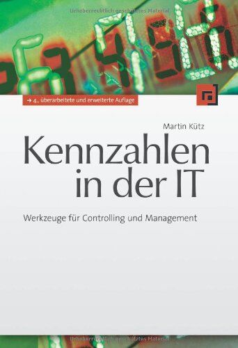 Martin Kutz - Kennzahlen in der IT: Werkzeuge für Controlling und Management - Preis vom 09.10.2026 07:28:09 h