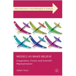 Models as Make-Believe, Fachbücher von Adam Toon