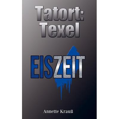 Tatort: Texel, Taschenbuch von Annette Krauss, Bookmundo Direct, 978-94-036-8570-0