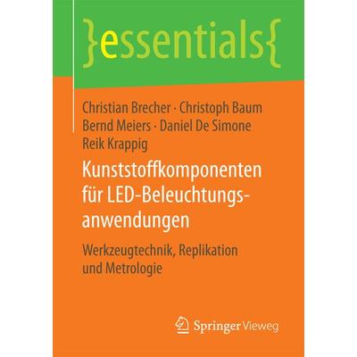 Kunststoffkomponenten für LED-Beleuchtungsanwendungen, Taschenbuch von Christian Brecher,Christoph Baum,Bernd Meiers,Daniel De Simone,Reik Krappig,