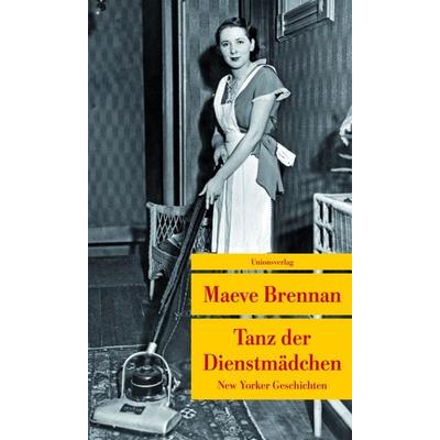 Tanz der Dienstmädchen, Taschenbuch von Maeve Brennan, Unionsverlag, 978-3-293-20707-3