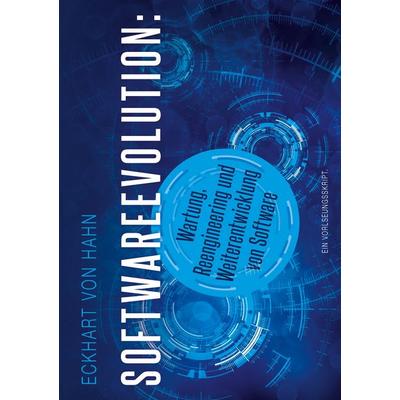 Softwareevolution - Wartung, Reengineering und Weiterentwicklung von Software, Gebundene Ausgabe von Eckhart Hahn, BoD – Books on Demand,