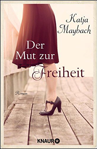 Katja Maybach - Der Mut zur Freiheit: Roman - Preis vom 10.10.2026 11:48:34 h