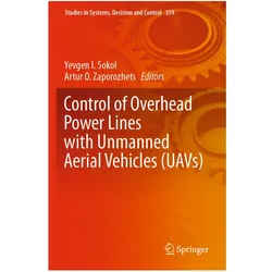 Control of Overhead Power Lines with Unmanned Aerial Vehicles (UAVs), Fachbücher von Yevgen I. Sokol, Artur O. Zaporozhets