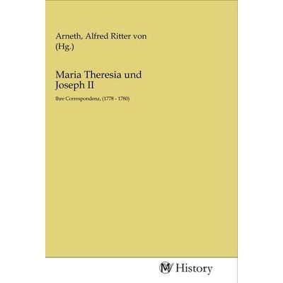Maria Theresia und Joseph II, Taschenbuch von , MV-History, 978-3-96872-441-6