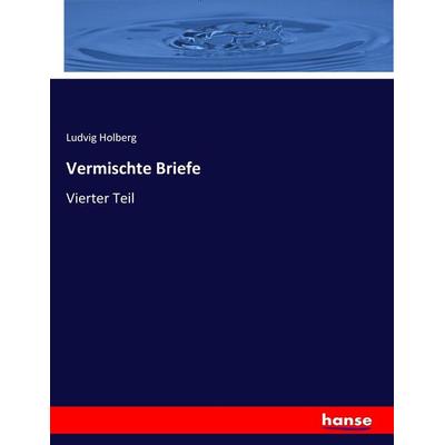Vermischte Briefe, Taschenbuch von Ludvig Holberg, Hansebooks, 978-3-7447-0573-8