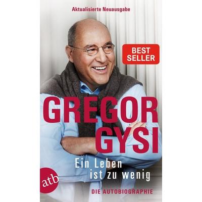 Ein Leben ist zu wenig, Taschenbuch von Gregor Gysi, Aufbau TB, 978-3-7466-3520-0