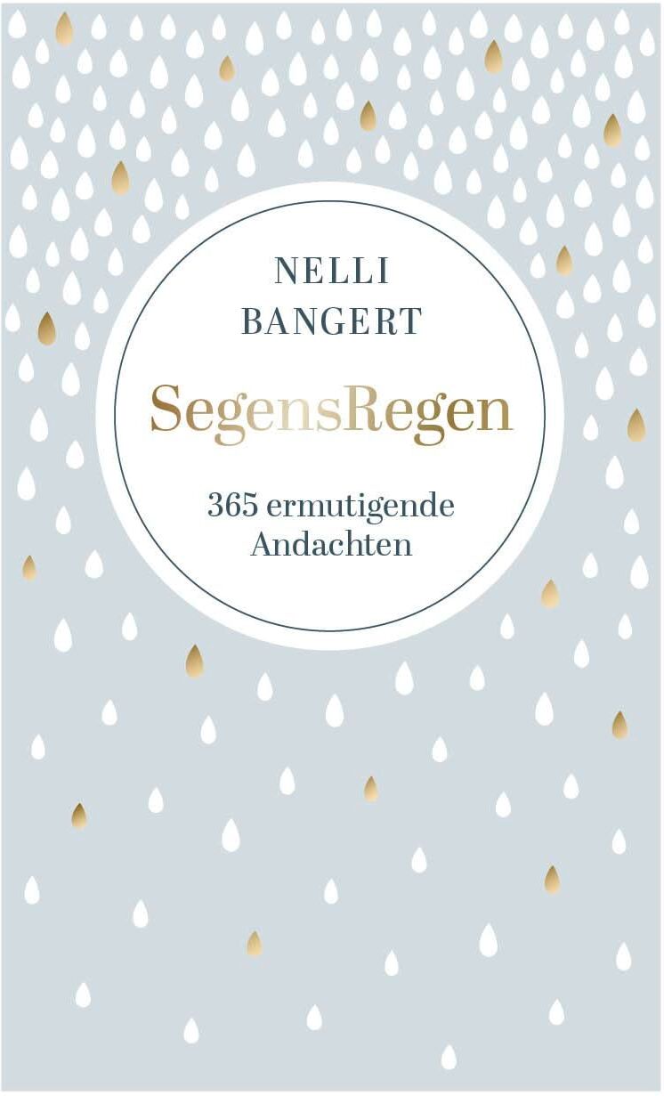 Nelli Bangert - SegensRegen: 365 ermutigende Andachten - Preis vom 30.09.2026 09:01:18 h