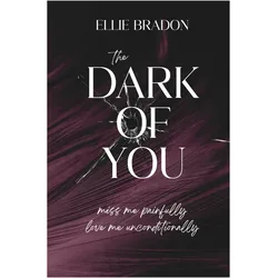 Bradon:The Dark Of You 1, Belletristik von Ellie Bradon