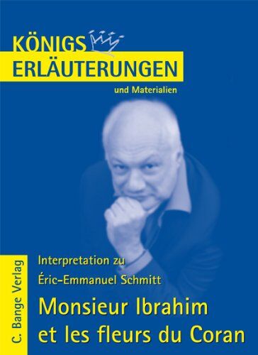 Wolfhard Kaiser - Königs Erläuterungen: Interpretation zu Schmitt. Monsieur Ibrahim et les fleurs du Coran: Lektüre- und Interpretationshilfe in deutscher Sprache. Textbezug: französischer Originaltext - Preis vom 18.10.2026 15:28:09 h