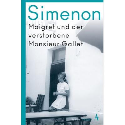 Maigret und der verstorbene Monsieur Gallet, Taschenbuch von Georges Simenon, Atlantik Verlag, 978-3-455-00696-4