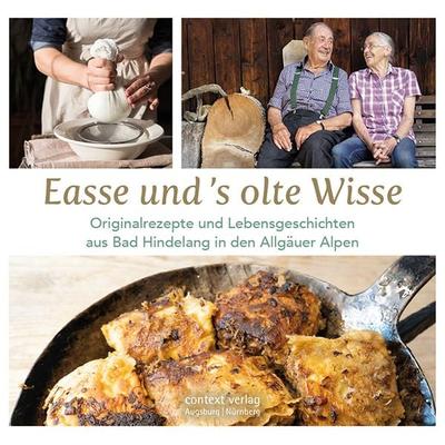 Easse und ’s olte Wisse, Gebundene Ausgabe von , Context verlag Augsburg, 978-3-946917-36-6