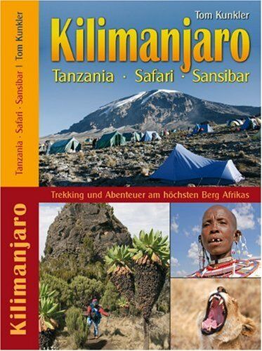 Tom Kunkler - Kilimanjaro - Tanzania - Safari - Sansibar. Trekking & Abenteuer am höchsten Berg Afrikas - Preis vom 15.10.2026 23:06:25 h