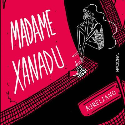 Madame Xanadu - Aureliano Medeiros, Audio, 9786558810551