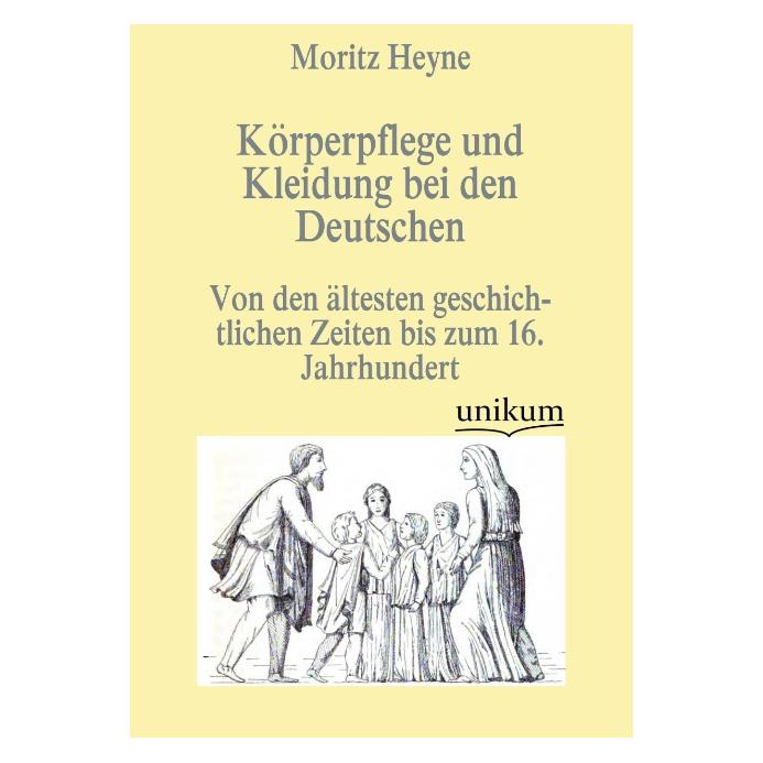 Unikum Heyne:Körperpflege und Kleidung (Deutsch, Softcover, Moritz Heyne) (43336389)