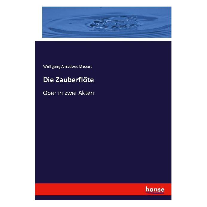 Hansebooks Die Zauberflöte (Deutsch, Softcover, Wolfgang Amadeus Mozart) (56223404)