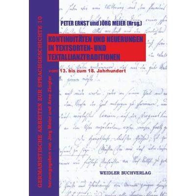 Kontinuitäten und Neuerungen in Textsorten- und Textallianztraditionen vom 13. bis zum 18. Jahrhundert, Taschenbuch von , Weidler Buchverlag Berlin,